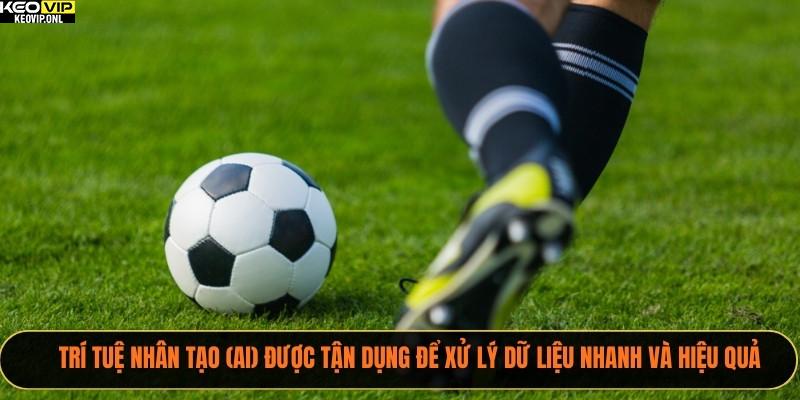 Trí tuệ nhân tạo (AI) được tận dụng để xử lý dữ liệu nhanh và hiệu quả