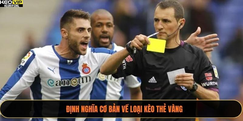 Định nghĩa cơ bản về loại kèo thẻ vàng