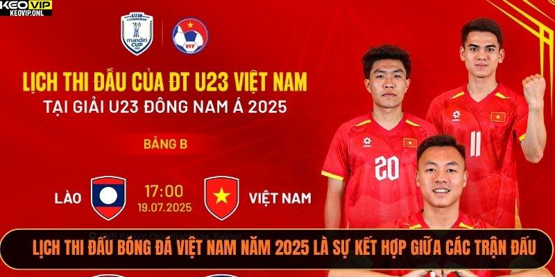 Lịch thi đấu bóng đá Việt Nam năm 2025 là sự kết hợp giữa các trận đấu