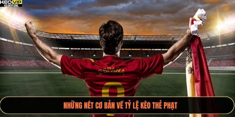 Những nét cơ bản về tỷ lệ kèo thẻ phạt