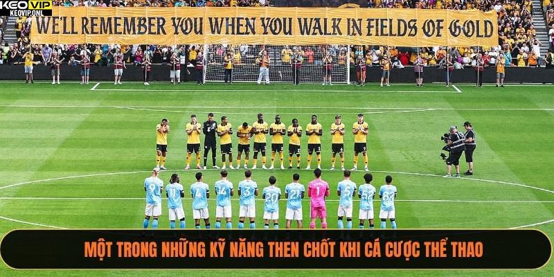 Một trong những kỹ năng then chốt khi cá cược thể thao